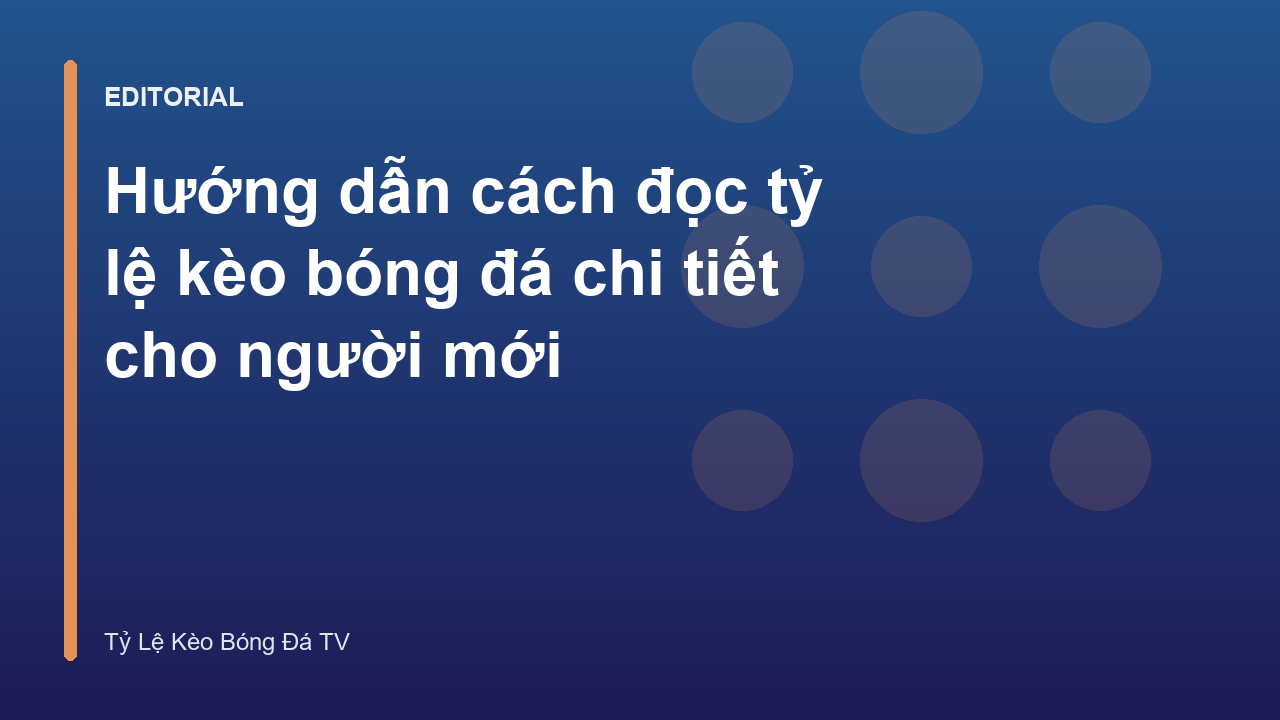 Hướng dẫn cách đọc tỷ lệ kèo bóng đá cho người mới bắt đầu
