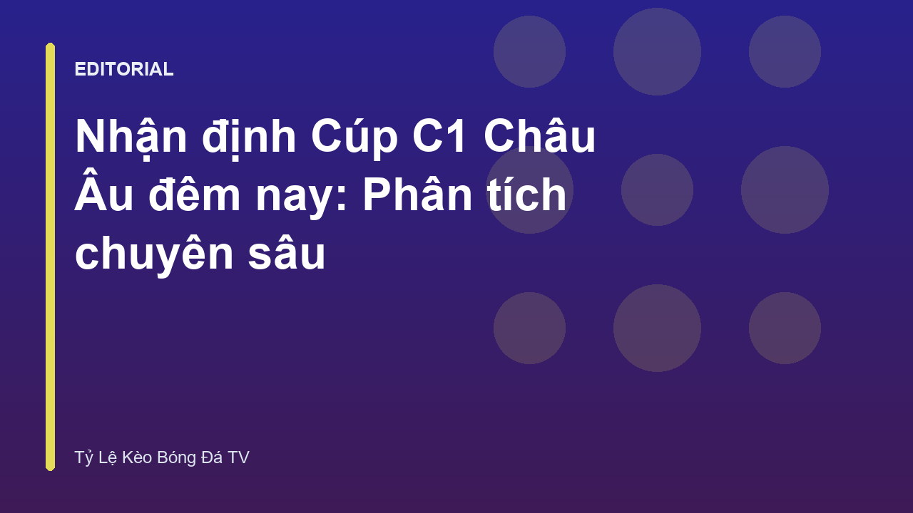 Nhận định bóng đá Cúp C1 Châu Âu